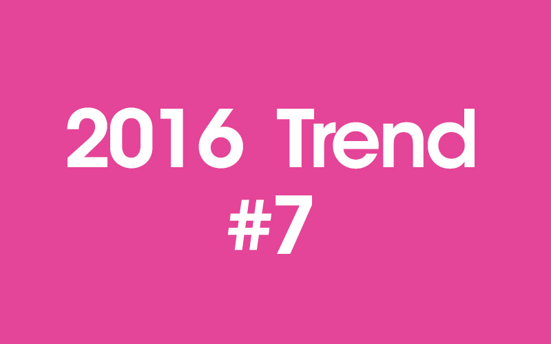 2016 trend #7